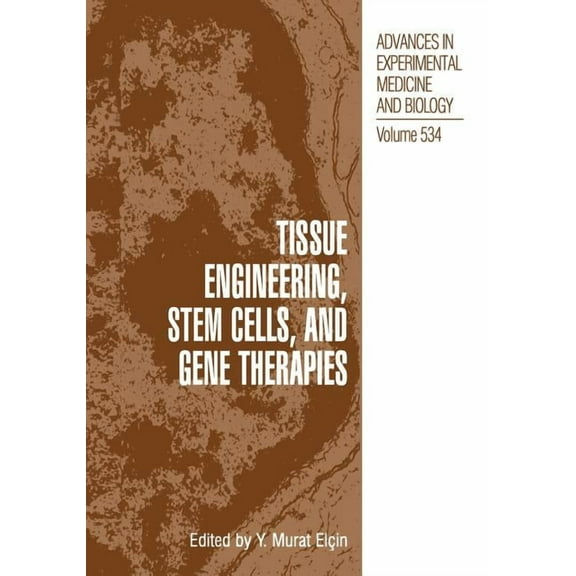 Advances in Experimental Medicine and Bi Tissue Engineering, Stem Cells, and Gene Therapies: Proceedings of Biomed 2002-The 9th International Symposium on Biomed, Book 534, (Paperback)