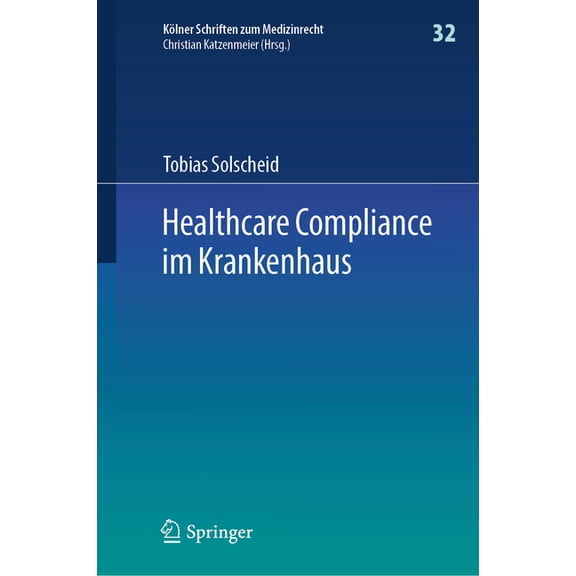 Kölner Schriften Zum Medizinrecht Healthcare Compliance Im Krankenhaus, Book 32, (Hardcover)