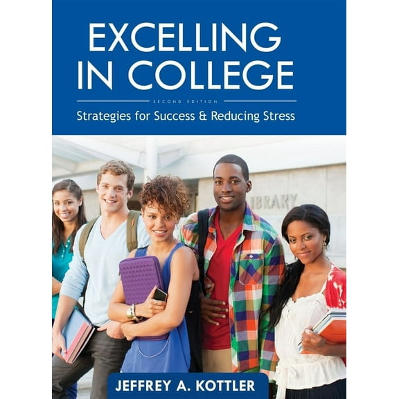 Excelling in College: Strategies for Success and Reducing Stress, (Hardcover)