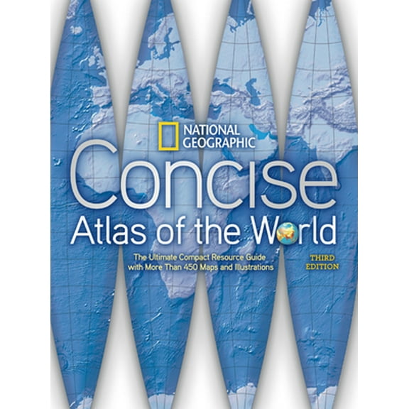 Pre-Owned National Geographic Concise Atlas of the World, Third Edition: The Ultimate Compact Resource Guide with More Than 450 Maps and Illustrations (Hardcover) 1435149122 9781435149120