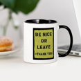 thumbnail image 3 of CafePress - Be Nice Or Leave Mug - 11 oz Ceramic Mug - Novelty Coffee Tea Cup, 3 of 4