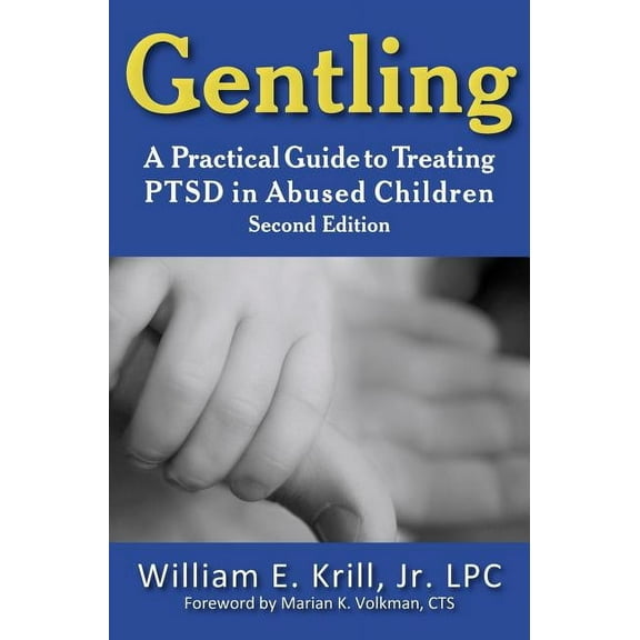 New Horizons in Therapy: Gentling: A Practical Guide to Treating Ptsd in Abused Children, 2nd Edition (Hardcover)