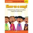 thumbnail image 1 of Show us a song!: 10 themed song schemes to transform singing into performing, 1 of 1