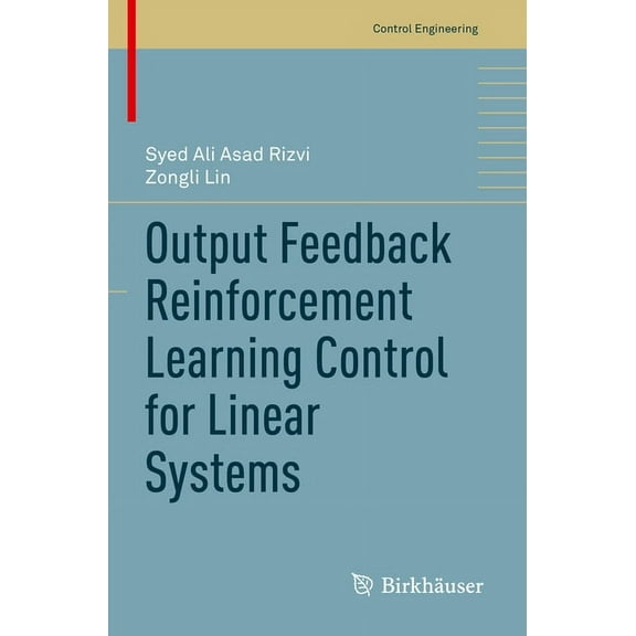 Control Engineering Output Feedback Reinforcement Learning Control for Linear Systems, (Paperback)