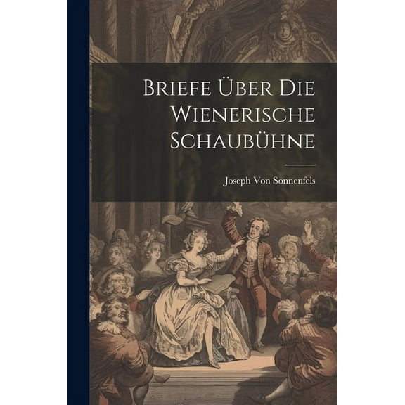 Briefe Über Die Wienerische Schaubühne (Paperback)
