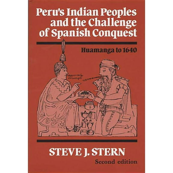 Peru's Indian Peoples and the Challenge of Spanish Conquest: Huamanga to 1640, (Paperback)
