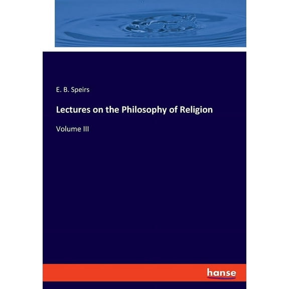Lectures on the Philosophy of Religion: Volume III, (Paperback)