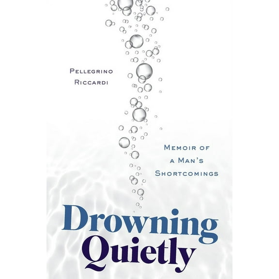 Drowning Quietly: Memoir of a Man's Shortcomings, (Paperback)