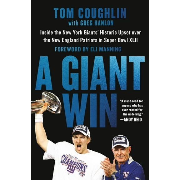 A Giant Win: Inside the New York Giants' Historic Upset Over the New England Patriots in Super Bowl XLII, (Paperback)