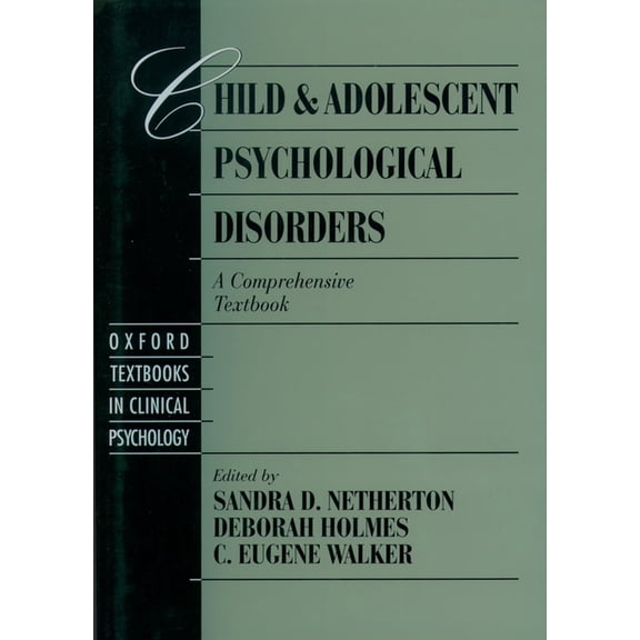Oxford Clinical Psychology Child and Adolescent Psychological Disorders: A Comprehensive Textbook, (Hardcover)