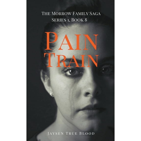 Pain Train: The Morrow Family Saga, Series 1, Book 8, (Paperback)