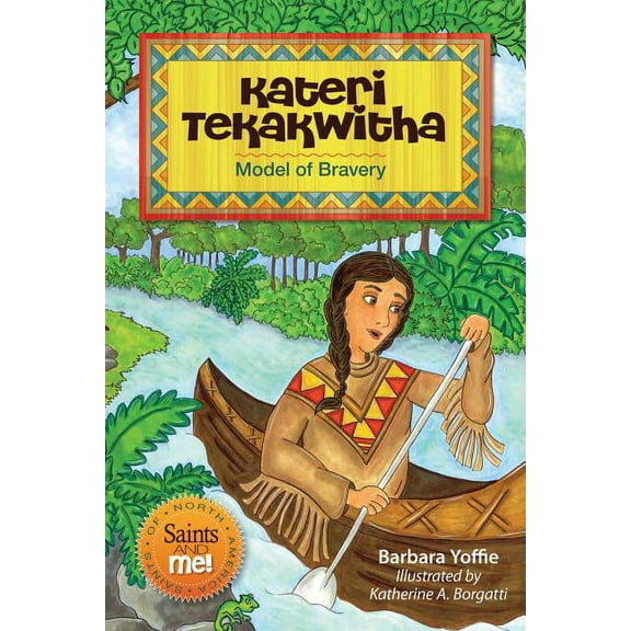 Saints and Me! Kateri Tekakwitha: Model of Bravery, (Paperback)