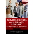 thumbnail image 2 of What Everyone Needs to Know Campaigns, Elections, and the Threat to Democracy: What Everyone Needs to Know(r), (Paperback), 2 of 4
