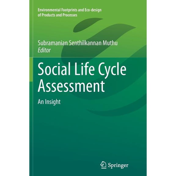 Environmental Footprints and Eco-Design Social Life Cycle Assessment: An Insight, (Paperback)