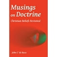 thumbnail image 2 of Musings on Doctrine : Christian Beliefs Revisited, 2 of 2