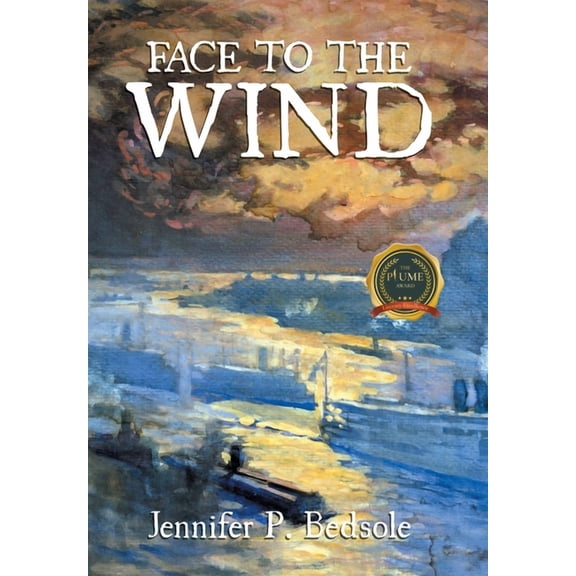 Face to the Wind (Hardcover) by Jennifer P Bedsole