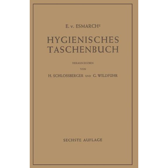 Hygienisches Taschenbuch: Ein Ratgeber Der Praktischen Hygiene Für Medizinal- Und Verwaltungsbeamte Ãrzte, Techniker, Sc, (Paperback)