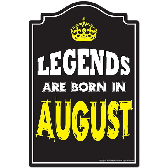 Legends Are Born In August Novelty Sign | Indoor/Outdoor | Funny Home Decor for Garages, Living Rooms, Bedroom, Offices | SignMission personalized gift