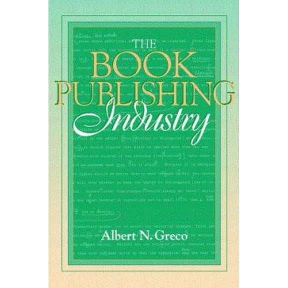 Pre-Owned Book Publishing Industry, The: (Part of the Allyn & Bacon Series in Mass Communication) (Paperback) 0205261000 9780205261000