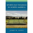 thumbnail image 2 of Sports Fan Violence in North America, 2 of 2