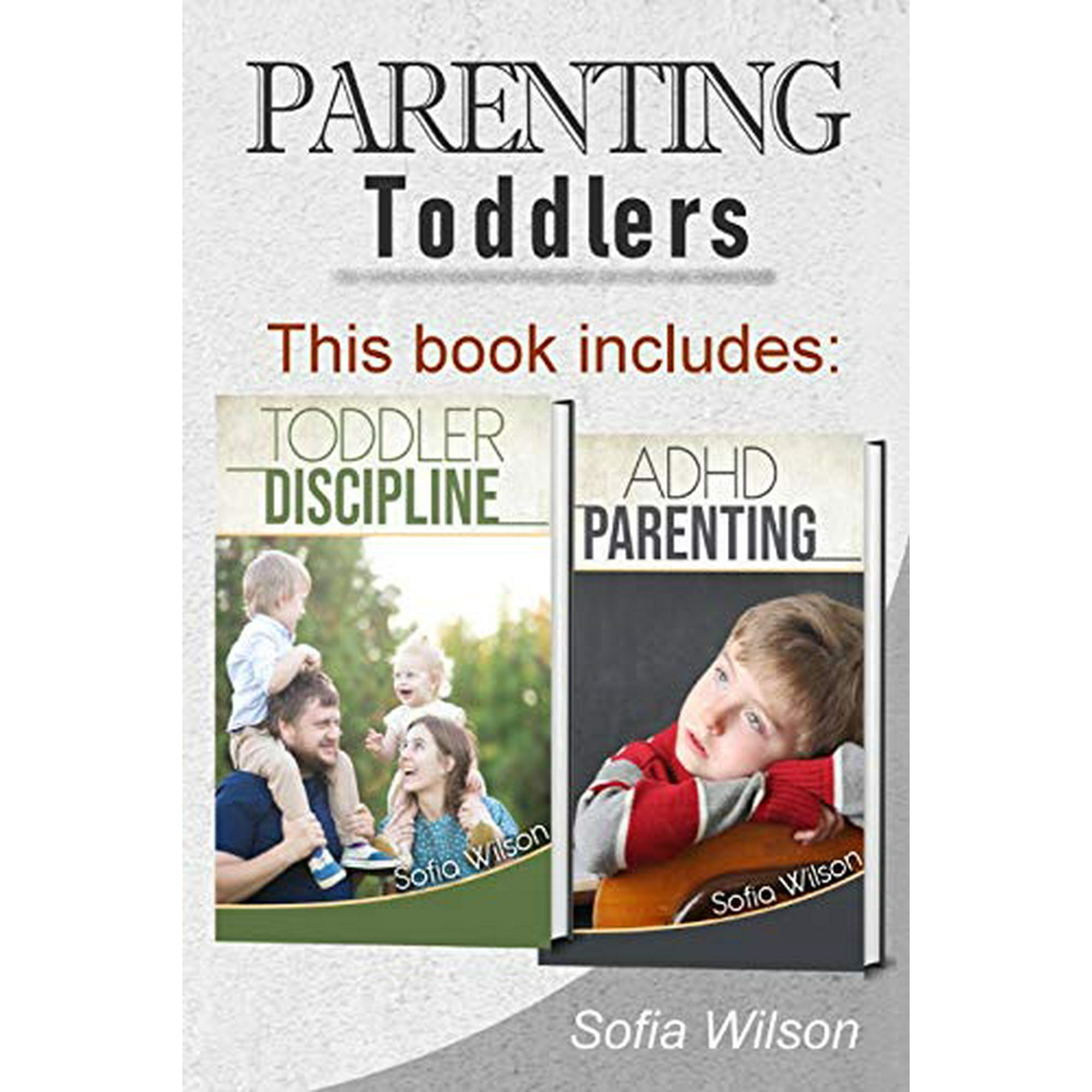 Parenting Toddlers The Best Guide Complete With Tips And Tricks On How To Discipline Toddlers And Adhd Kids Grow Your Children Consciously Without Giving Up The Playful Side Of Parenting Walmart