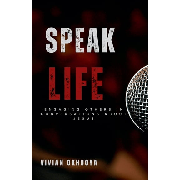 Speak Life: Engaging Others in Conversations About Jesus, (Paperback)