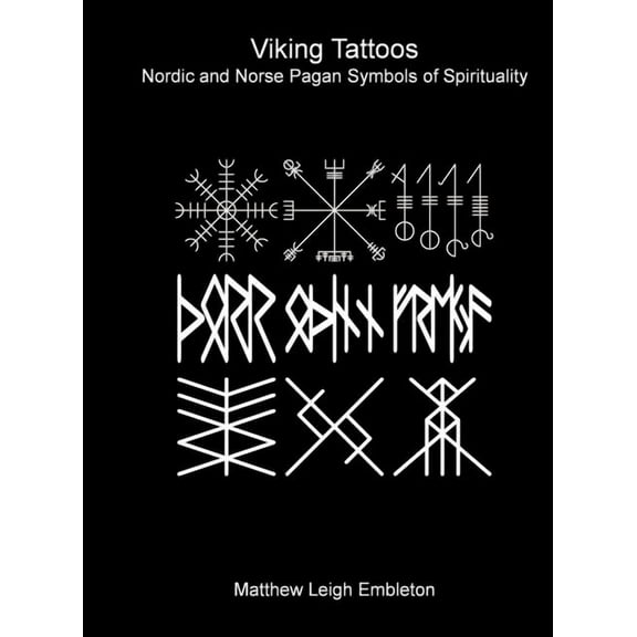 Viking Tattoos: Nordic and Norse Pagan Symbols of Spirituality, (Hardcover)
