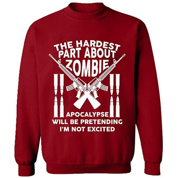 Unisex Crewneck Sweatshirt, The Hardest Part About Zombie, Custom Sweater, Slim Fit, Long Sleeve Sweater - Antiquee Cherry Small