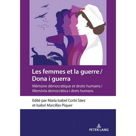 Les femmes et la guerre / Dona i guerra: Mémoire démocratique et droits humains / Memòria democràtica i drets humans (Hardcover)