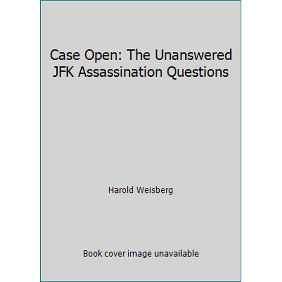 Pre-Owned Case Open: The Unanswered JFK Assassination Questions (Paperback) 078670098X 9780786700981