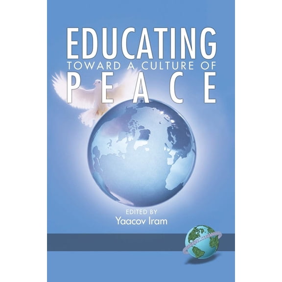 Peace Education Educating Toward a Culture of Peace (PB), (Paperback)