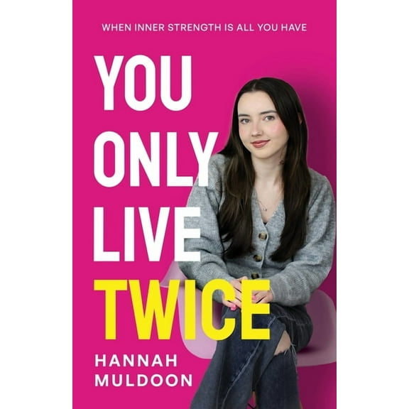 You Only Live Twice: When Inner Strength Is All You Have, (Paperback)