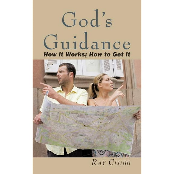 God's Guidance: How It Works; How to Get It, (Paperback)