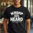 thumbnail image 2 of Wrshp Until All Have Heard T-Shirt, 2 of 5