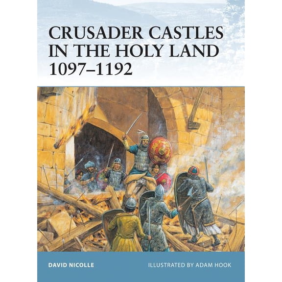 Fortress: Crusader Castles in the Holy Land 1097–1192 (Series #21) (Paperback)