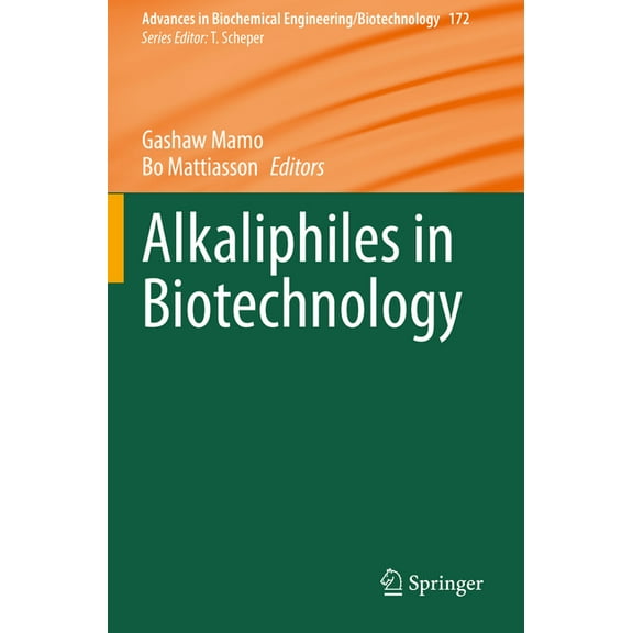 Advances in Biochemical Engineering & Alkaliphiles in Biotechnology, Book 172, (Paperback)