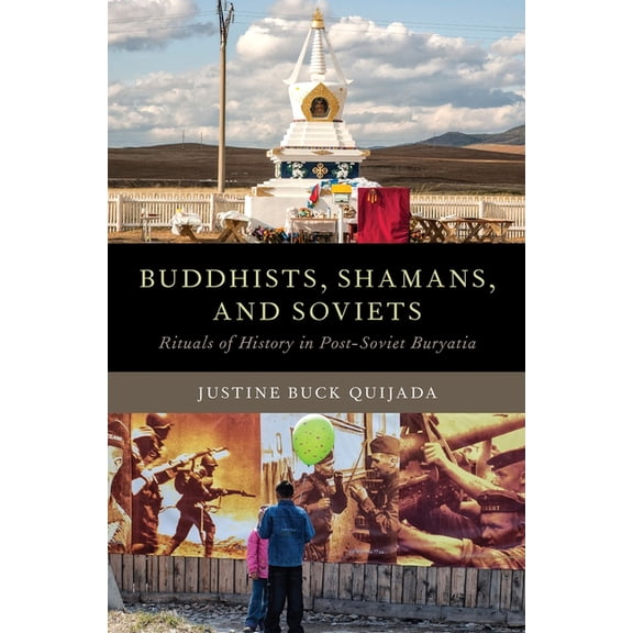 Oxford Ritual Studies Buddhists, Shamans, and Soviets: Rituals of History in Post-Soviet Buryatia, (Paperback)