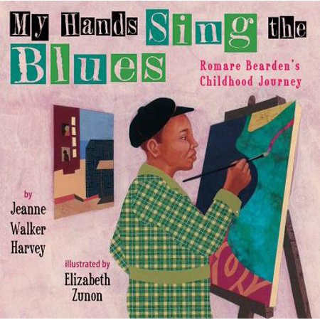 My Hands Sing the Blues : Romare Bearden's Childhood