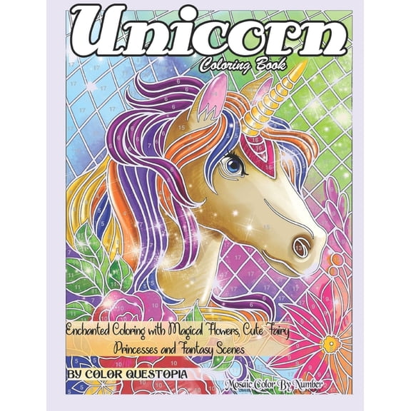 Adult Color by Number Unicorn Coloring Book Mosaic Color By Number - Enchanted Coloring with Magical Flowers, Cute Fairy Princesses and Fantas, Book 28, (Paperback)