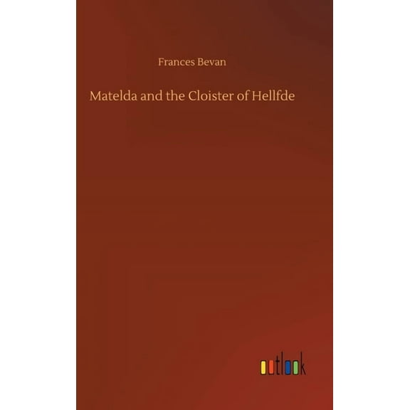 Matelda and the Cloister of Hellfde (Hardcover)