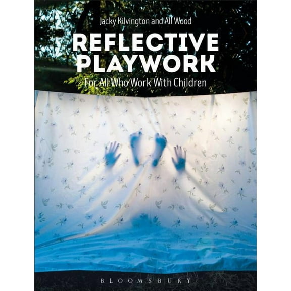 Reflective Playwork: For All Who Work with Children, (Hardcover)