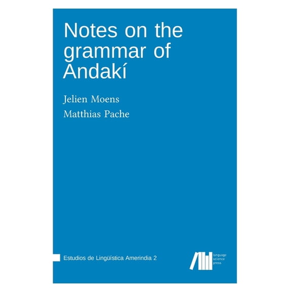 Notes on the grammar of AndakÃ, (Hardcover)