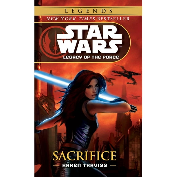 Star Wars: Legacy of the Force - Legends Sacrifice: Star Wars Legends (Legacy of the Force), Book 5, (Paperback)