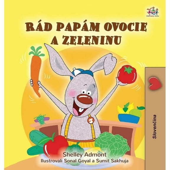 Slovak Bedtime Collection I Love to Eat Fruits and Vegetables (Slovak Book for Kids), (Hardcover)