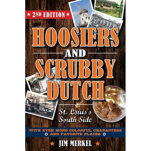 Pre-Owned Hoosiers and Scrubby Dutch: St. Louis's South Side (Paperback) 193580684X 9781935806844