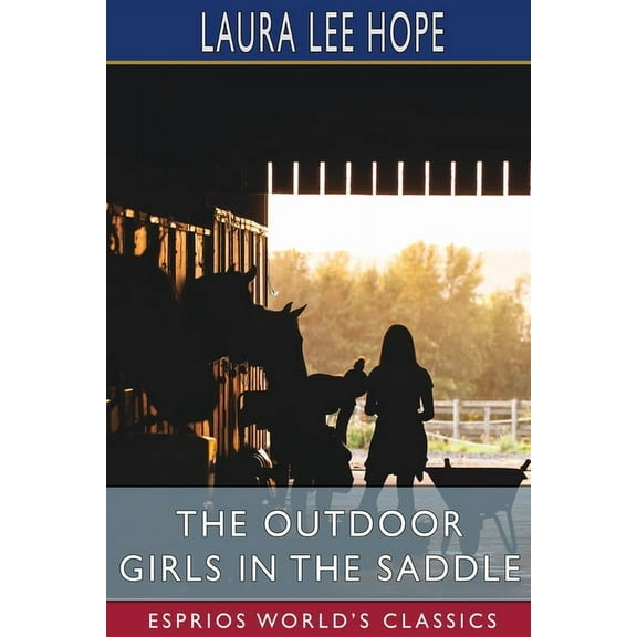 The Outdoor Girls in the Saddle (Esprios Classics), (Paperback)