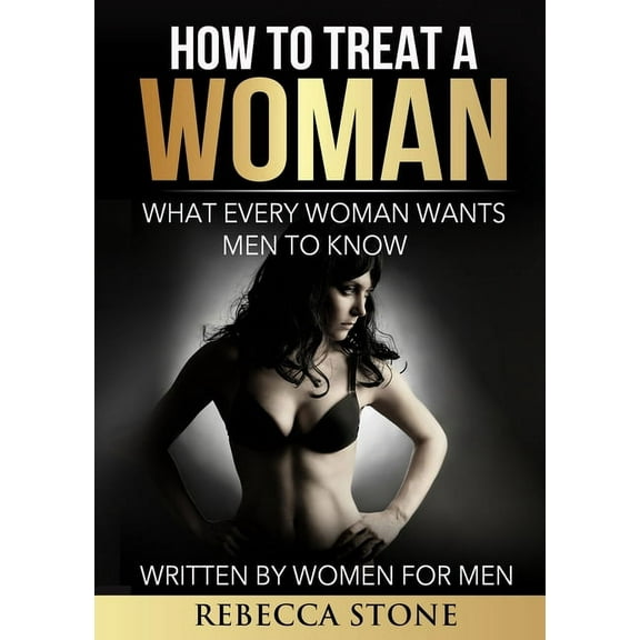 How to Treat a Woman, (Paperback)