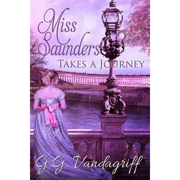 Saunders Family Saga: Miss Saunders Takes a Journey: A Regency Romance (Paperback)