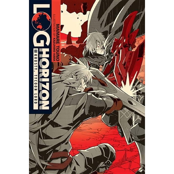 Log Horizon Log Horizon, Vol. 11 (Light Novel): Krusty, Tycoon Lord, Book 11, (Paperback)