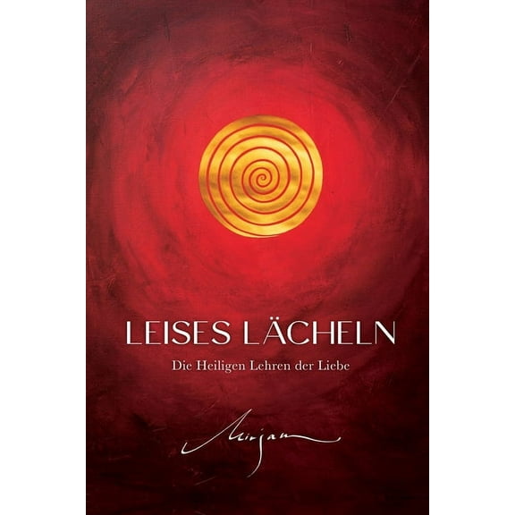 Leises LÃ¤cheln: Die Heiligen Lehren der Liebe, (Paperback)
